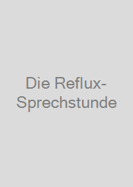 Die Reflux-Sprechstunde