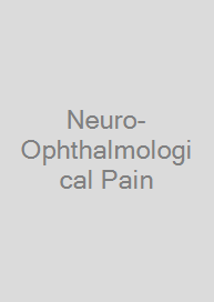 Neuro-Ophthalmological Pain
