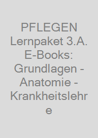 PFLEGEN Lernpaket 3.A. + E-Books: Grundlagen - Anatomie - Krankheitslehre