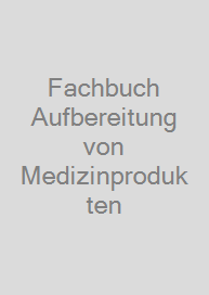 Fachbuch Aufbereitung von Medizinprodukten