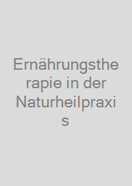 Ernährungstherapie in der Naturheilpraxis