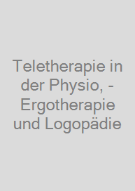 Teletherapie in der Physio, -Ergotherapie und Logopädie