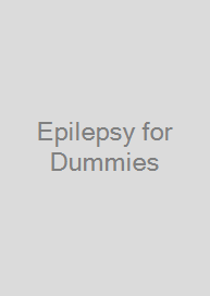 Epilepsy for Dummies