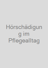 Cover Hörschädigung im Pflegealltag