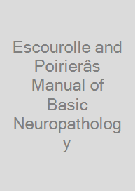 Escourolle and Poirierâs Manual of Basic Neuropathology