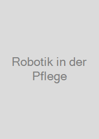 Robotik in der Pflege