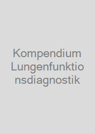 Kompendium Lungenfunktionsdiagnostik