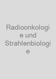 Radioonkologie und Strahlenbiologie