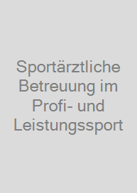 Cover Sportärztliche Betreuung im Profi- und Leistungssport