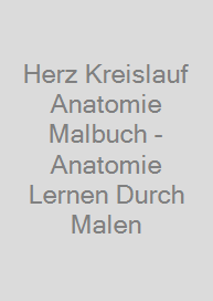Herz Kreislauf Anatomie Malbuch - Anatomie Lernen Durch Malen