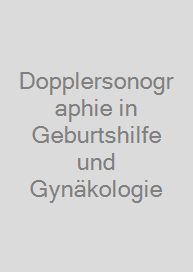 Dopplersonographie in Geburtshilfe und Gynäkologie
