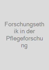 Forschungsethik in der Pflegeforschung