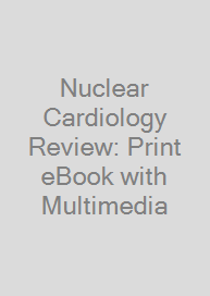 Cover Nuclear Cardiology Review: Print + eBook with Multimedia