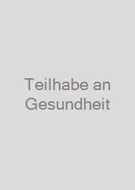 Teilhabe an Gesundheit