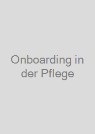 Onboarding in der Pflege