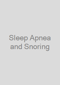 Sleep Apnea and Snoring