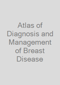 Atlas of Diagnosis and Management of Breast Disease
