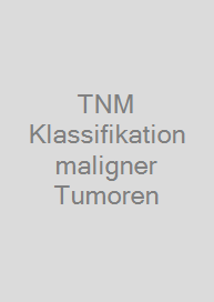 Cover TNM Klassifikation maligner Tumoren