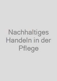 Cover Nachhaltiges Handeln in der Pflege