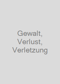 Cover Gewalt, Verlust, Verletzung