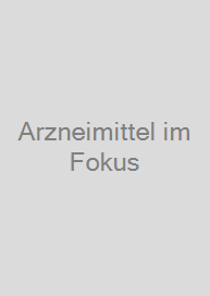 Arzneimittel im Fokus