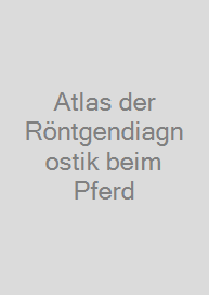 Cover Atlas der Röntgendiagnostik beim Pferd