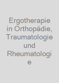 Cover Ergotherapie in Orthopädie, Traumatologie und Rheumatologie