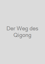 Der Weg des Qigong