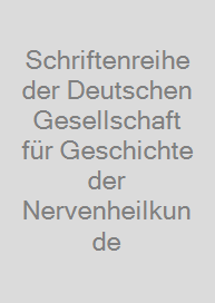 Cover Schriftenreihe der Deutschen Gesellschaft für Geschichte der Nervenheilkunde