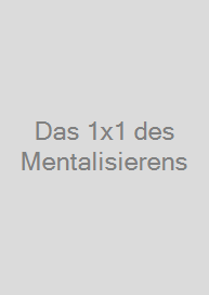 Das 1x1 des Mentalisierens