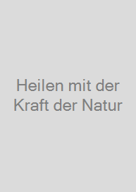 Cover Heilen mit der Kraft der Natur