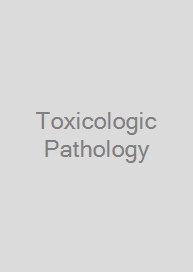 Toxicologic Pathology