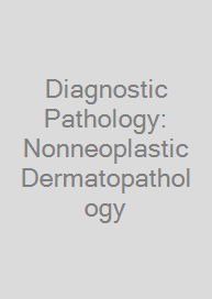 Cover Diagnostic Pathology: Nonneoplastic Dermatopathology
